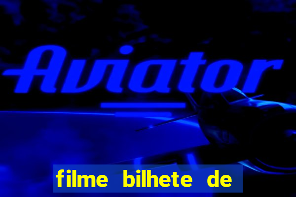 filme bilhete de loteria dublado download